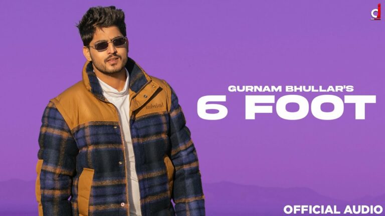 6 Foot Lyrics - Gurnam Bhullar
