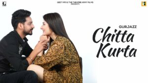 Chitta Kurta Lyrics - GurJazz, Harish Verma