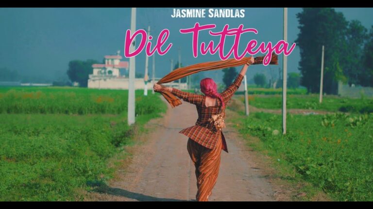 Dil Tutteya Lyrics - Jasmine Sandlas