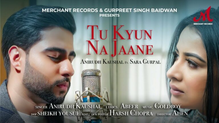 Tu Kyun Na Jaane Lyrics - Anirudh Kaushal