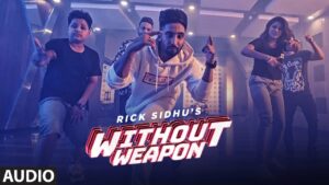 Without Weapon Lyrics - Rick Sidhu