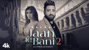 Jaan Te Bani 2 Lyrics - Balraj