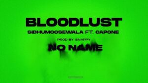 Bloodlust Lyrics - Sidhu Moose Wala, Mr. Capone