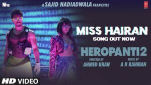 Miss Hairan Lyrics - Tiger Shroff, Nisa Shetty