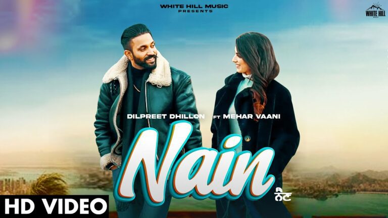 Nain Lyrics - Dilpreet Dhillon, Mehar Vaani