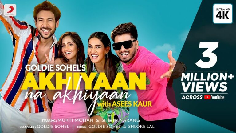 Akhiyaan Na Akhiyaan Lyrics - Asees Kaur, Goldie Sohel