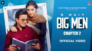 Big Men Chapter 2 Lyrics - R Nait, Shipra Goyal