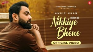 Nikkiye Bhene Lyrics - Amrit Maan