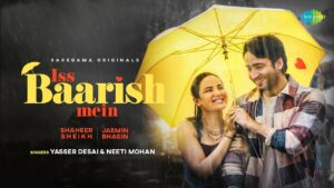 Iss Baarish Mein Lyrics - Yasser Desai, Neeti Mohan