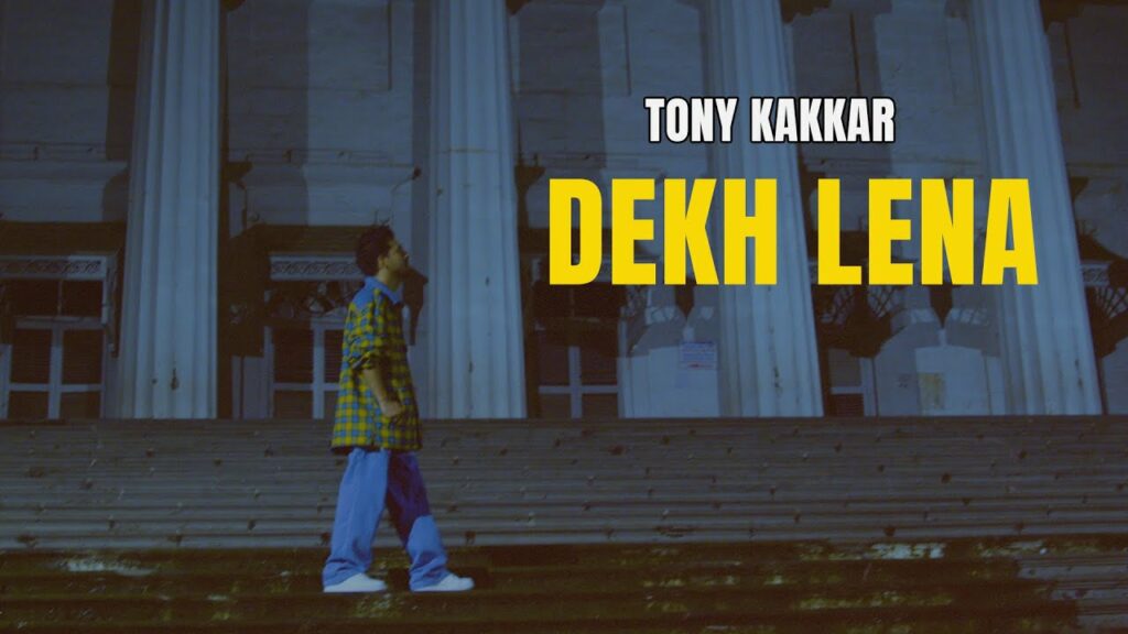 Dekh Lena Lyrics - Tony Kakkar
