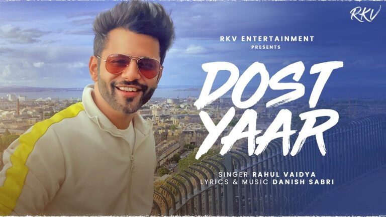Dost Yaar Lyrics - Rahul Vaidya