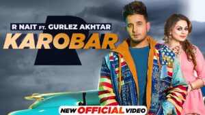 Karobar Lyrics - R Nait, Gurlej Akhtar