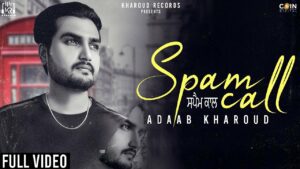 Spam Call Lyrics - Adaab Kharoud