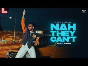 Nah They Can't Lyrics - Prem Dhillon
