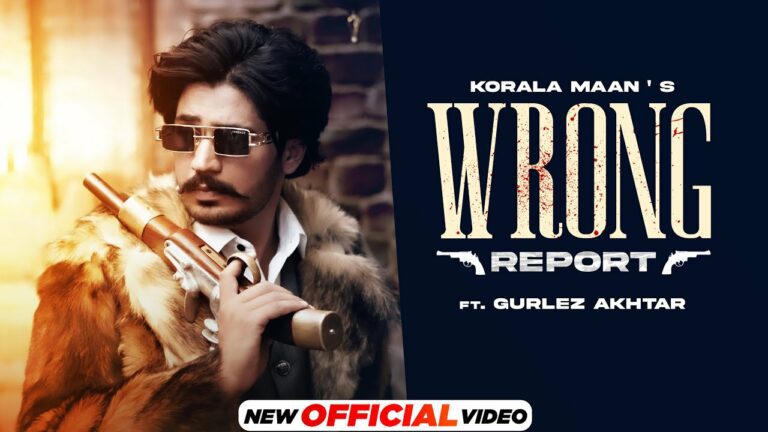 Wrong Report Lyrics - Korala Maan, Gurlej Akhtar