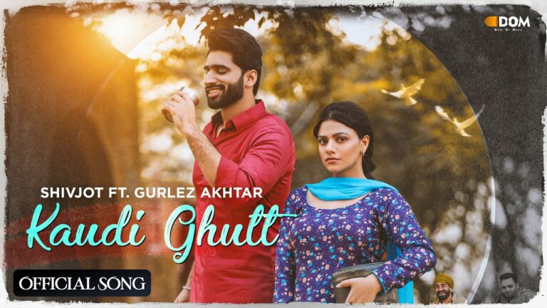 Kaudi Ghutt Lyrics - Shivjot, Gurlej Akhtar
