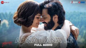 Apna Bana Le Lyrics - Arijit Singh, Sachin-Jigar
