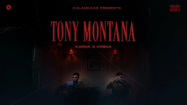 Tony Montana Lyrics - Karma, Kr$na