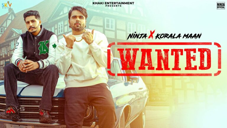 Wanted Lyrics - Ninja, Korala Maan