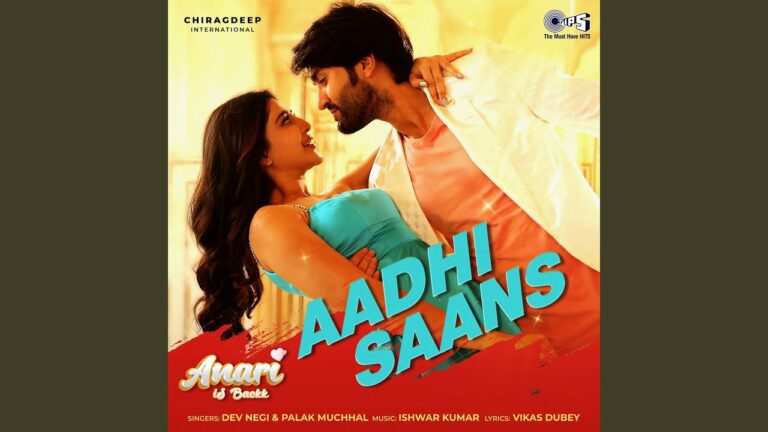 Aadhi Saans Lyrics - Dev Negi, Palak Muchhal
