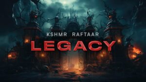 Legacy Lyrics - Raftaar