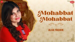 Mohabbat Mohabbat Lyrics - Alka Yagnik