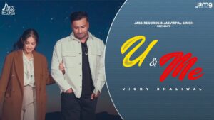 U & Me Lyrics - Vicky Dhaliwal