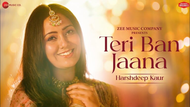 Teri Ban Jaana Lyrics - Harshdeep Kaur