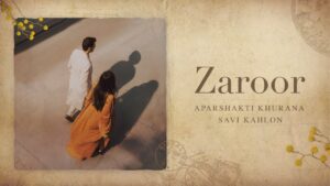 Zaroor Lyrics - Aparshakti Khurana