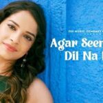 Agar Seene Mein Dil Na Hota Lyrics - Senjuti Das