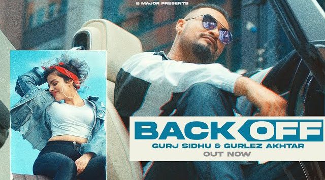 Back Off Lyrics - Gurj Sidhu, Gurlej Akhtar