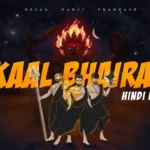 Kaal Bhairav Lyrics - Bella, Narci, Prabhash