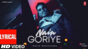 Nain Goriye Lyrics - Ravie Randhawa