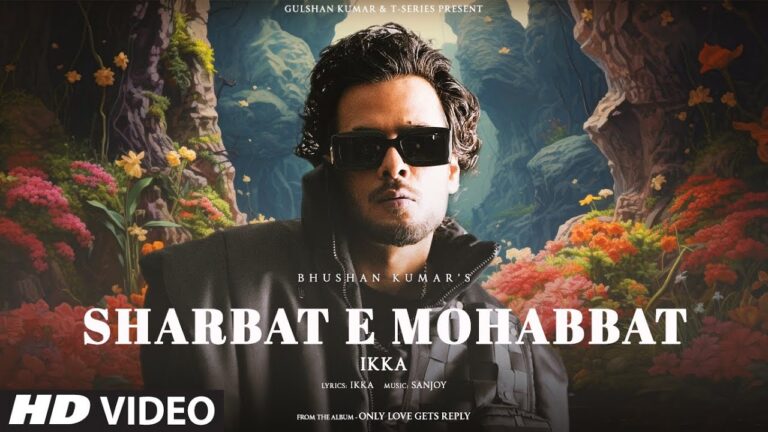 Sharbat E Mohabbat Lyrics - Ikka