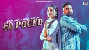 60 Pound Lyrics - Gulab Sidhu, Gurlej Akhtar