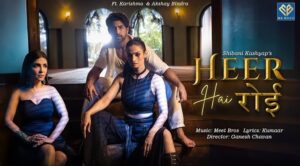 Heer Hai Royi Lyrics - Shibani Kashyap