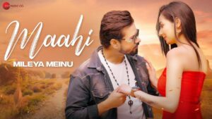 Maahi Mileya Meinu Lyrics - Aaman Trikha