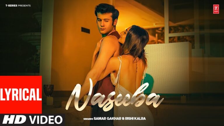 Naseeba Lyrics - Samar Gakhar, Rishi Kalra