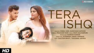 Tera Ishq Lyrics - Kanchan Kapoor, Rinku Giri