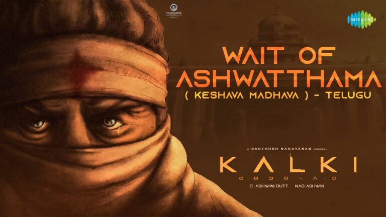 Wait of Ashwatthama (Keshava Madhava) Lyrics - Santhosh Narayanan