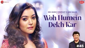 Woh Humein Dekh Kar Lyrics - Nishtha Sharma