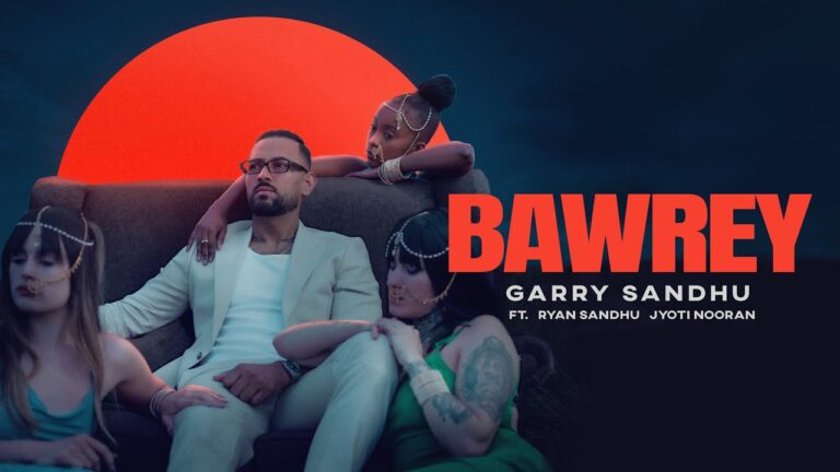 Bawrey Lyrics - Garry Sandhu