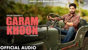 Garam Khoon Lyrics - Upkar Sandhu