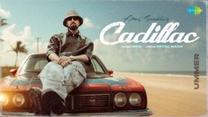 Cadillac Lyrics - Amar Sandhu, Royal Maan