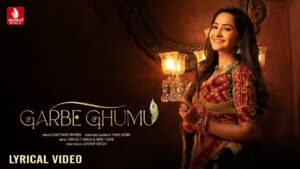 Garbe Ghumu Lyrics - Santvani Trivedi