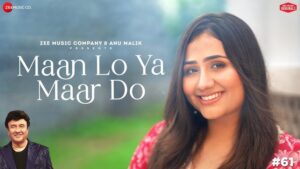 Maan Lo Ya Maar Do Lyrics - Adya Mishra