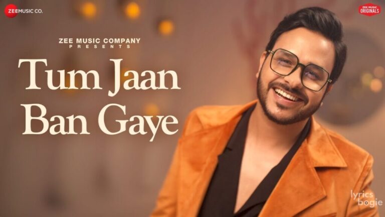 Tum Jaan Ban Gaye Lyrics - Rohit Dubey