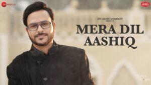 Mera Dil Aashiq Lyrics - Rohit Dubey