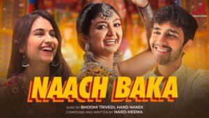 Naach Baka Lyrics - Hard Nandi, Bhoomi Trivedi