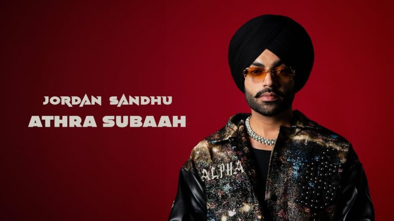 Athra Subaah Lyrics - Jordan Sandhu